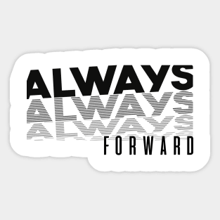 Always Forward, Positive Quote Sticker